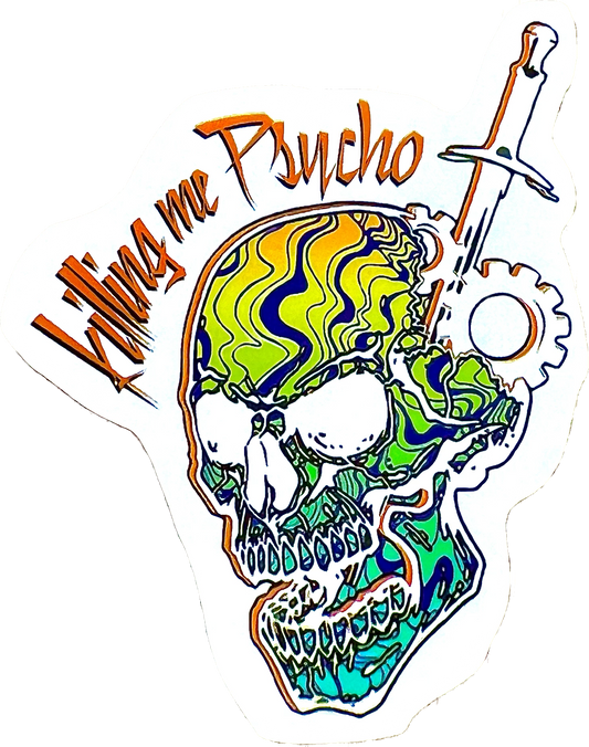 KILLING ME PSYCHO STICKER